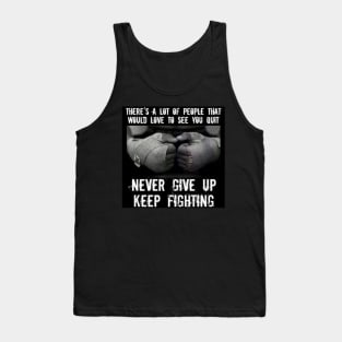Never give up, keep fighting Tank Top